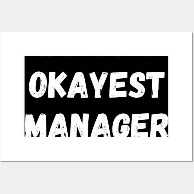 Worlds okayest manager Wall Art by Word and Saying